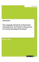 The Language Demands of Immersion Teaching from the Teacher's Perspective in German-Speaking Switzerland
