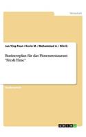 Businessplan für das Fitnessrestaurant Fresh Time