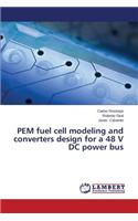 PEM fuel cell modeling and converters design for a 48 V DC power bus