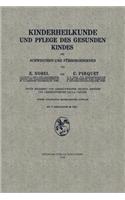 Kinderheilkunde Und Pflege Des Gesunden Kindes Für Schwestern Und Fürsorgerinnen