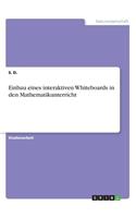 Einbau eines interaktiven Whiteboards in den Mathematikunterricht