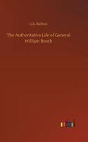 Authoritative Life of General William Booth