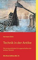 Technik in der Antike: Die erstaunlichsten Errungenschaften der antiken Technik