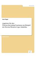 Angebote für den Übersee-Incoming-Tourismus am Beispiel der Provinz Western Cape, Südafrika