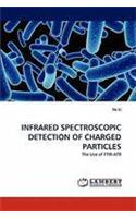 Infrared Spectroscopic Detection of Charged Particles