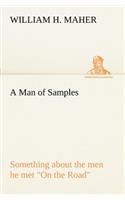 A Man of Samples Something about the men he met On the Road: (English)
