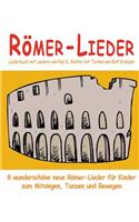 Römer-Lieder - 8 wunderschöne neue Römer-Lieder für Kinder zum Mitsingen, Tanzen und Bewegen