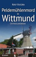 Peldemuhlenmord in Wittmund. Ostfrieslandkrimi (Die Kommissare Bert Linnig und Nina Jurgens ermitteln)