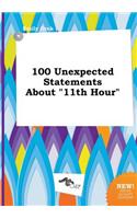 100 Unexpected Statements about 11th Hour: (English)