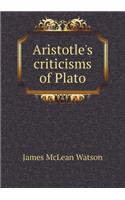 Aristotle's Criticisms of Plato