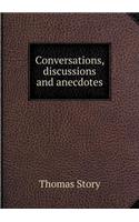 Conversations, Discussions and Anecdotes