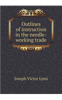 Outlines of instruction in the needle-working trade