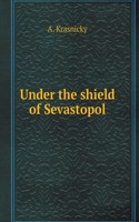 Under the shield of Sevastopol