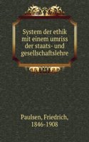 System Der Ethik Mit Einem Umriss Der Staats- Und Gesell-Schaftslehre (German Edition)