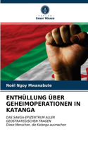 Enthüllung Über Geheimoperationen in Katanga