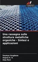 rassegna sulle strutture metalliche organiche - Sintesi e applicazioni