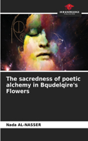 sacredness of poetic alchemy in Bqudelqire's Flowers