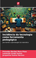 Incidência da tecnologia como ferramenta pedagógica