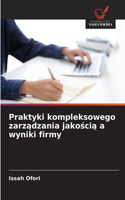 Praktyki kompleksowego zarzadzania jakoscia a wyniki firmy
