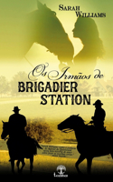 Os irmãos de Brigadier Station