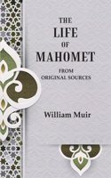 The Life of Mahomet: From Original Sources [Hardcover]