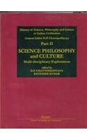 Science Philosophy And Culture: Multi-Disciplinary Explorations: (History Of Science, Philosophy And Culture In Indian Civilization, Part 2): Multi-disciplinary Explorations