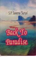 Back To Paradise By S.P. Saxena 'Surya'