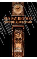 Sunday Brunch with the World Maker