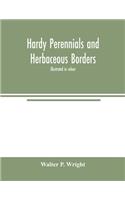 Hardy perennials and herbaceous borders; illustrated in colour