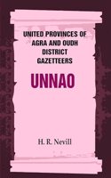 United Provinces of Agra and Oudh District Gazetteers: Unnao Vol. XLIX