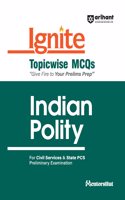 Arihant Ignite Series for UPSC Prelims- Topicwise MCQs for Indian Polity | For Civil Services & State PCS Prelims