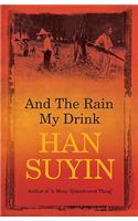 And the Rain My Drink