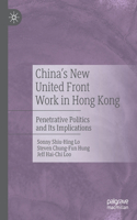 China's New United Front Work in Hong Kong