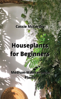 Houseplants for Beginners