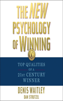 New Psychology of Winning Lib/E: Top Qualities of a 21st Century Winner