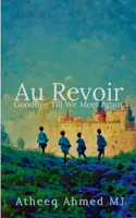 Au Revoir: Goodbye Till We Meet Again