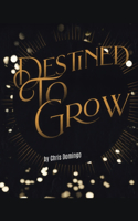 Destined to Grow