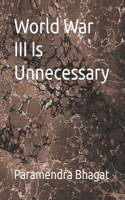 World War III Is Unnecessary