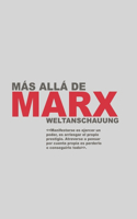 Weltanschauung: Más allá de Marx