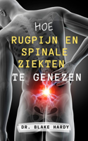 Hoe Rugpijn En Spinale Ziekten Te Genezen