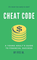 Cheat Code: A Young Adult's Guide to Financial Success