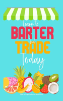 Learn to Barter and Trade Today