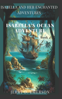 ISABELLA and her ENCHANTED ADVENTURES: ISABELLA's OCEAN ADVENTURE