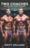 Two Coaches: (6 Hot Football Coaches)