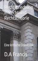 Rechtsprechung in Recht und Rechtstheorie: Eine kritische Diskussion