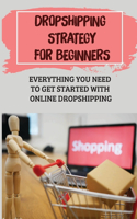 Dropshipping Strategy For Beginners