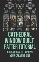 Cathedral Window Quilt Patter Tutorial