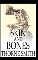 Skin and Bones by Thorne Smith A classic illustrated Edition