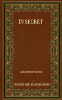 In Secret - Large Print Edition
