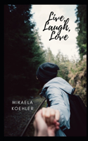 Live, Laugh, Love